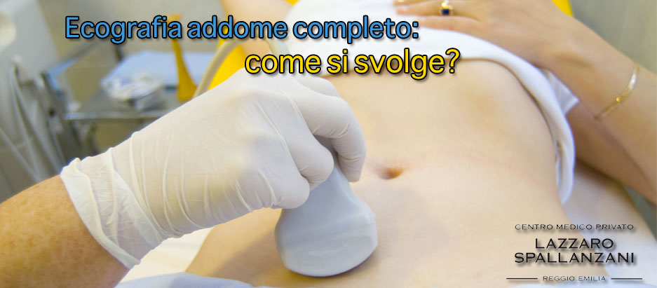 Ecografia addome completo: come si svolge?