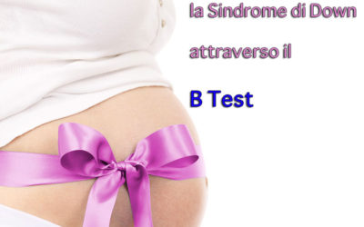 Diagnosticare la Sindrome di Down attraverso il B Test