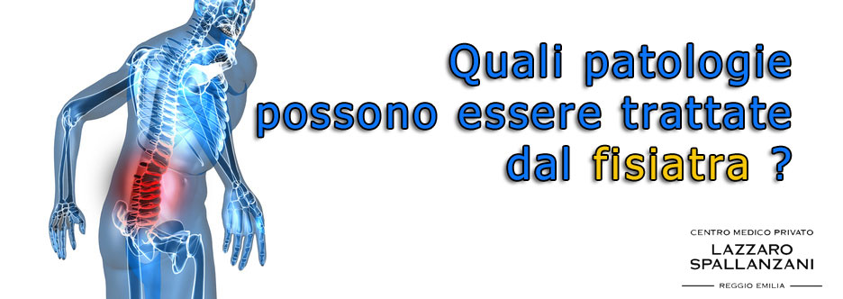 Quali patologie possono essere trattate dal fisiatra ?